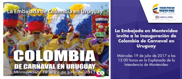 La Embajada en Montevideo invita a la inauguración de Colombia de Carnaval en Uruguay el miércoles 19 de julio de 2017