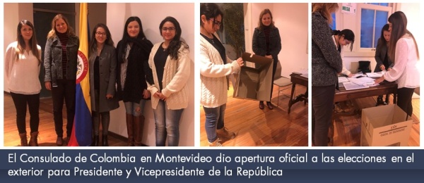 Consulado de Colombia en Montevideo dio apertura oficial a las elecciones en el exterior para Presidente y Vicepresidente de la República