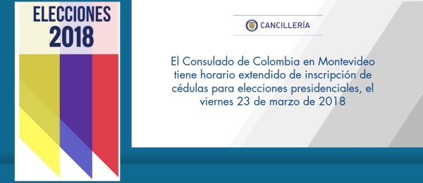 El Consulado de Colombia en Montevideo tiene horario extendido de inscripción de cédulas para elecciones presidenciales, el viernes 23 de marzo de 2018