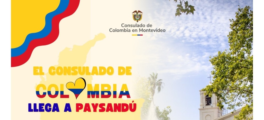 El Consulado de Colombia en Montevideo realizará un Consulado Móvil en Paysandú - Uruguay el 28 de noviembre de 2025
