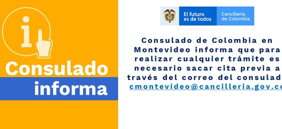 Consulado de Colombia en Montevideo informa que para realizar cualquier trámite es necesario sacar cita previa a través del correo del consulado