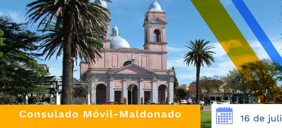 El 16 de julio se realizará la jornada de Consulado Móvil en Maldonado 
