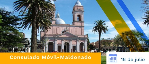 El 16 de julio se realizará la jornada de Consulado Móvil en Maldonado 